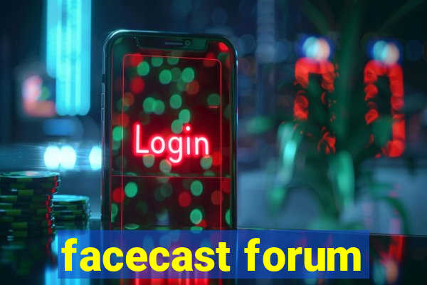 facecast forum